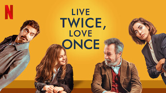 Is Live Twice Love Once On Netflix France